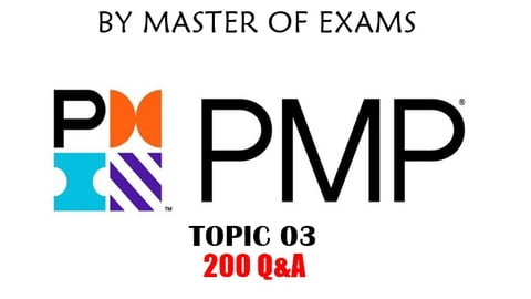 PMP Certification Exam 2020 :TOPIC 03-200 Practice Questions