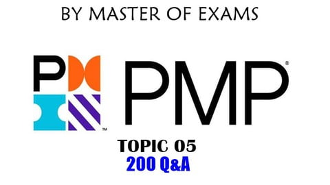 PMP Certification Exam 2020 :TOPIC 05-200 Practice Questions