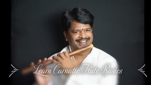 Carnatic Flute Basics | Beginner’s Guide