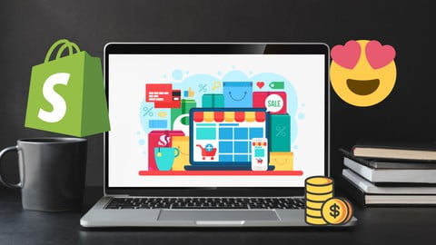 Complete Shopify Guide- From Zero to Creating your own Store