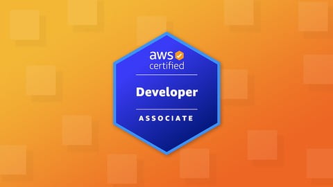 AWS Certified Developer Associate – Theory + Hands-On + Exam