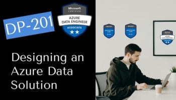 Microsoft DP-201: Designing an Azure Data Solution (2021)