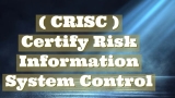 CRISC Certify Risk Information System Control Practice Test