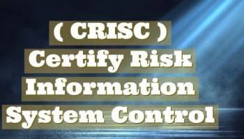 CRISC Certify Risk Information System Control Practice Test