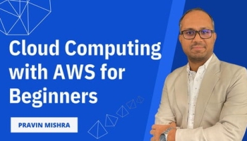 Cloud Computing with AWS for Beginners