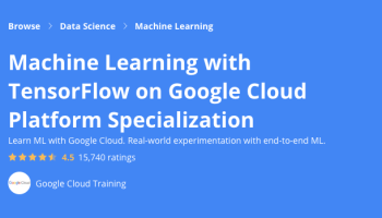 Machine Learning with TensorFlow on Google Cloud Platform Specialization